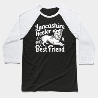 Lancashire Heeler is a girl's best friend Baseball T-Shirt